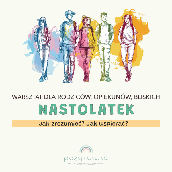 20/03/2026 Nastolatek Jak zrozumieć? Jak wspierać ?